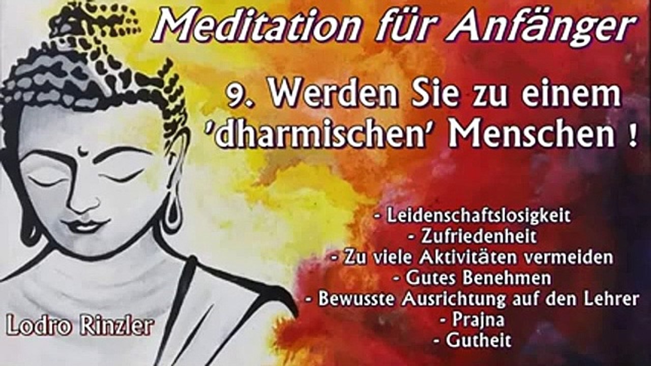 Meditation für Anfänger 09: Werden Sie zu einem 'dharmischen' Menschen ! - Lodro Rinzler