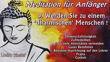 Meditation für Anfänger 09: Werden Sie zu einem "dharmischen" Menschen ! - Lodro Rinzler