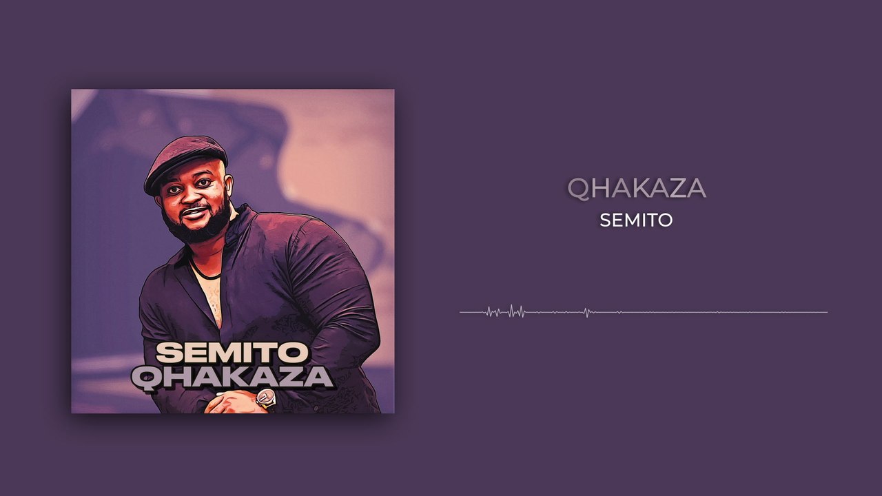 Semito - Qhakaza (Visualizer) - video Dailymotion
