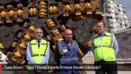 Buca Metrosu'nun İlk Köstebeği Geldi… Tunç Soyer:  "İzmir'i Demir Ağlarla Örmeye Devam Edeceğiz"