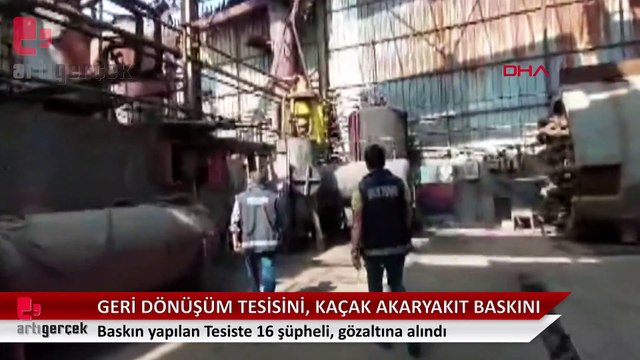 geri dönüşüm fabrikasını, kaçak akaryakıt tesisine dönüştürmüşler