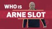 Who is Tottenham-rejecting Arne Slot?