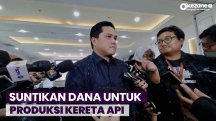Kementerian BUMN akan Ajukan Suntikan Dana untuk Produksi Kereta Api