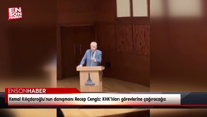 Kemal Kılıçdaroğlu’nun danışmanı Recep Cengiz: KHK’lıları görevlerine çağıracağız