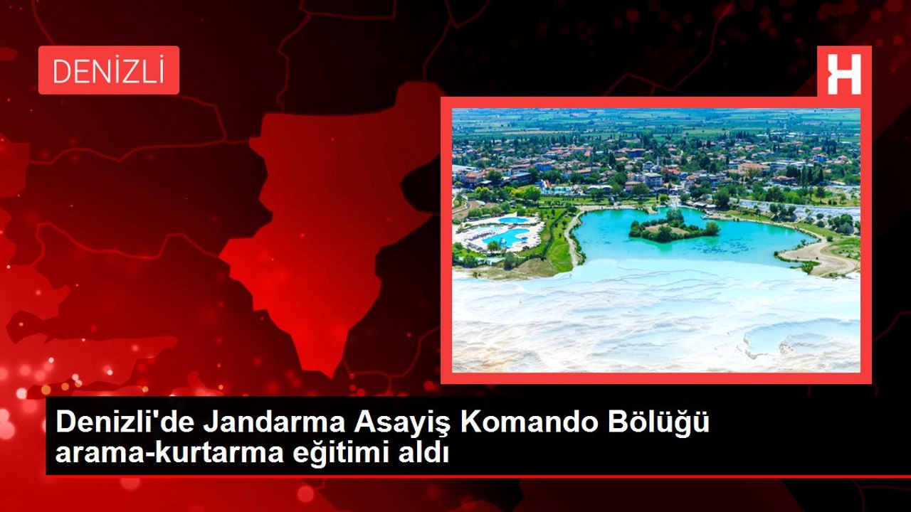 Denizli'de Jandarma Asayiş Komando Bölüğü arama-kurtarma eğitimi aldı