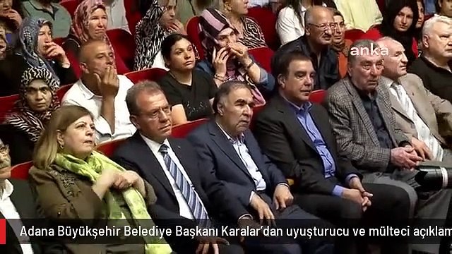 Adana Büyükşehir Belediye Başkanı Karalar'dan uyuşturucu ve mülteci açıklaması
