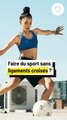 Faire du sport sans ligaments croisés, possible ?