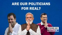 Editorial with Sujit Nair: Are our politicians for real? | Rahul Gandhi | PM Modi | Arvind Kejriwal