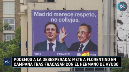 Podemos a la desesperada: mete a Florentino en campaña tras fracasar con el hermano de Ayuso