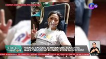 Pabago-bagong temperatura, maaaring maka-trigger ng rhinitis, ayon sa eksperto | SONA