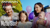 Bizim hayatımız yeni başlıyor - Annenin Sırrıdır Çocuk 11. Bölüm (FİNAL)