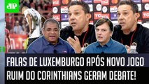 É SÉRIO? Declarações de Luxemburgo após NOVO TROPEÇO do Corinthians PROVOCAM DEBATE!