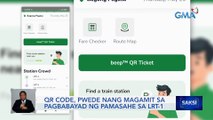 QR code, pwede nang magamit sa pagbabayad ng pamasahe sa LRT-1 | Saksi