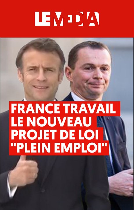 France Travail : le nouveau projet de loi « plein emploi » du gouvernement