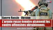 L'armée russe éventre la contre offensive ukrainienne sur tous les fronts en Ukraine
