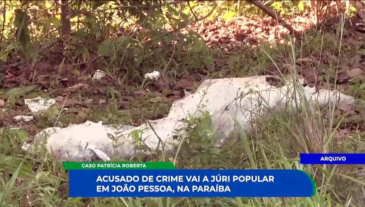 CASO PATRÍCIA ROBERTA: Acusado vai a JÚRI POPULAR