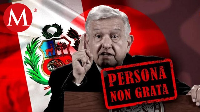 Congreso de Perú declara persona non grata a AMLO