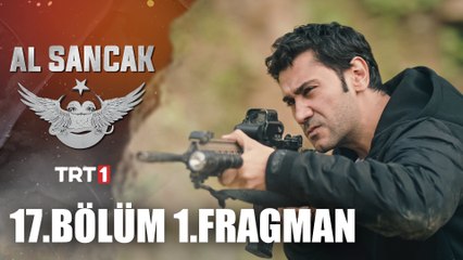 Al Sancak 17. Bölüm 1. Fragman