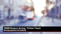 TBMM Başkanı Şentop, Türkiye Yüzyılı Sempozyumu'na katıldı