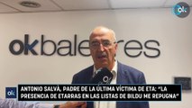 Antonio Salvà, padre de la última víctima de ETA: 