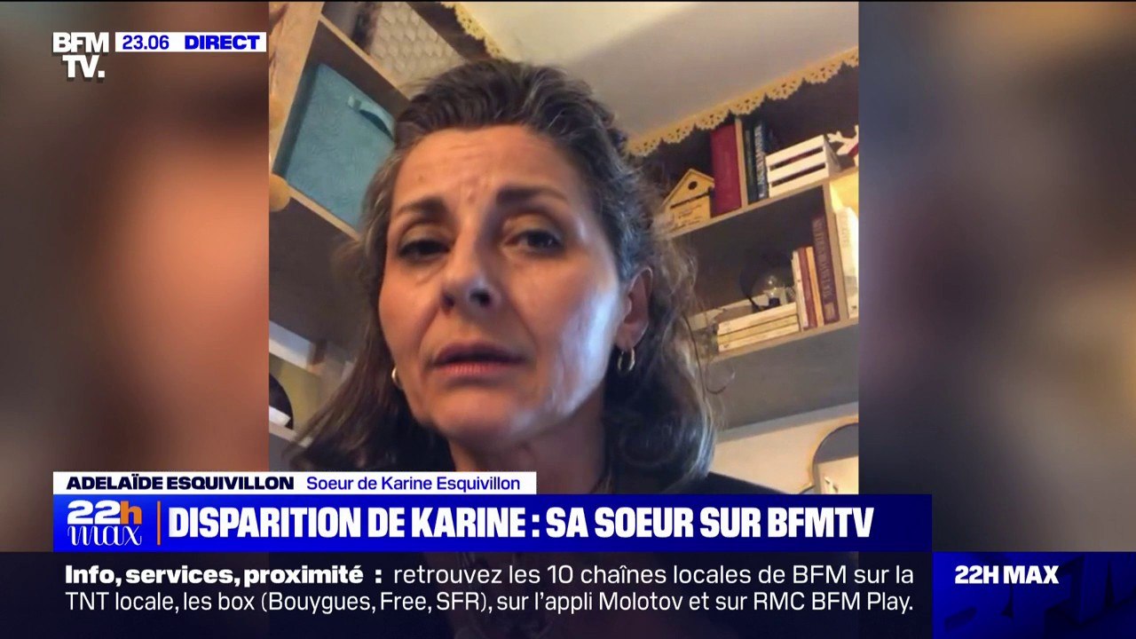 Disparition de Karine Esquivillon: "Ma sœur ne donne pas sa confiance au premier venu" indique sa sœur, Adelaïde Esquivillon