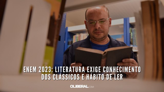 Enem 2023: Literatura exige conhecimento dos clássicos e hábito de ler