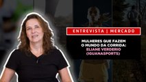 MULHERES QUE FAZEM O MUNDO DA CORRIDA: ELIANE VERDERIO (IGUANA SPORTS)