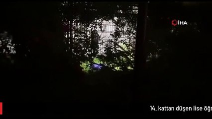 14. kattan düşen lise öğrencisi hayatını kaybetti