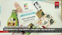 Gobernadora de Aguascalientes presenta el programa 'Hecho en Aguascalientes'