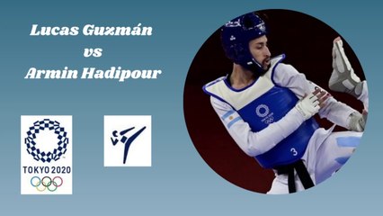 Lucas Guzmán (ARG) vs Armin Hadipour (IRN) / Taekwondo -58kg / Tokio 2020