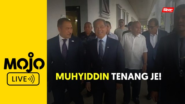 Muhyiddin hadir mahkamah bagi prosiding kes rasuah