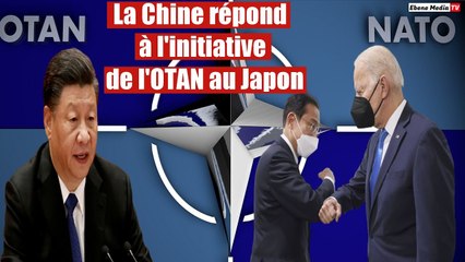 La Chine répond à l'initiative de l'OTAN au Japon