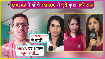 TMKOC Ex-Director Malav Rajda Exposes Dirty Secret Of The Set, Says ' Priya Bahut Ro Rahi...'