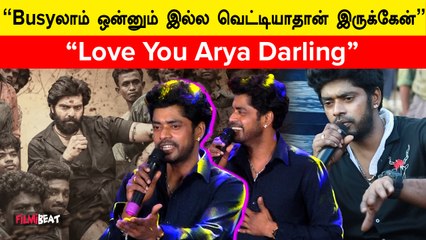 Kathar Basha Endra Muthuramalingam | Sandy Master | Arya | Siddhi Idnani | G V Prakash