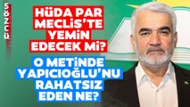 Zekeriya Yapıcıoğlu 'Bakarız' Demişti! Meclis Yemin Metnindeki Hangi İfadelerden Rahatsızlar?