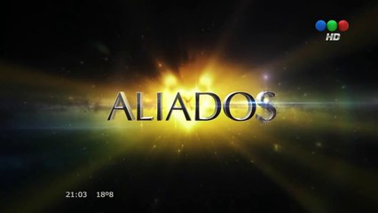 Aliados  HD - Capítulo 10 completo - Cara de Felíz Cumpleaños - Primera temporada