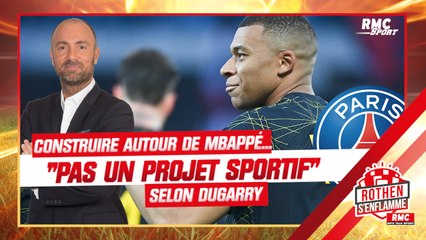 PSG : construire autour de Mbappé, "ce n'est pas un projet sportif" selon Dugarry