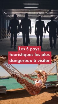 Voici les 5 pays touristiques les plus dangereux