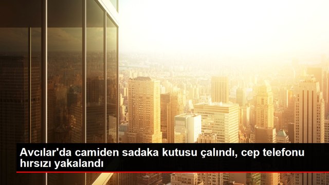 Avcılar'da camiden sadaka kutusu çalındı, cep telefonu hırsızı yakalandı