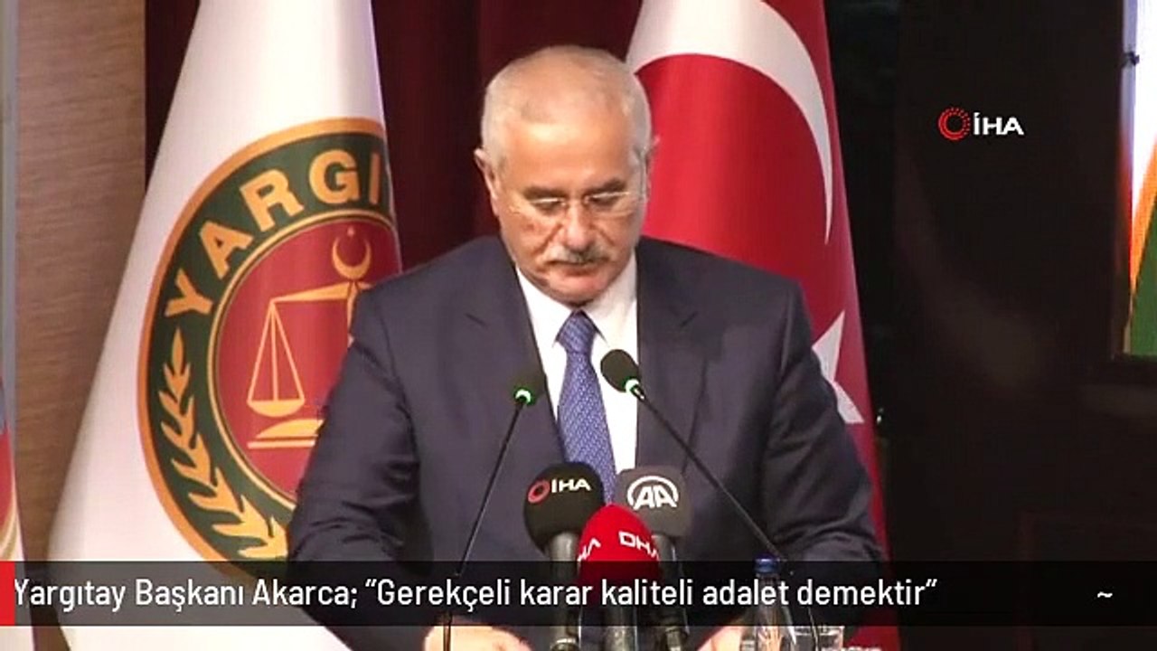 Yargıtay Başkanı Akarca: "Gerekçeli karar kaliteli adalet demektir"