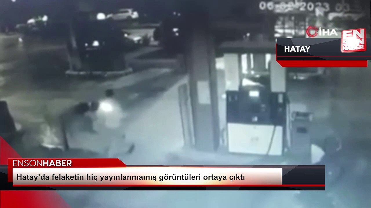 Hatay’da felaketin hiç yayınlanmamış görüntüleri ortaya çıktı