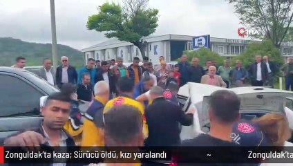 Zonguldak'ta kaza: Sürücü öldü, kızı yaralandı