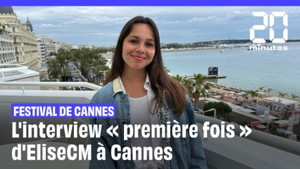 Descargar video: Festival de Cannes : L'interview « première fois » d'EliseCM à Cannes