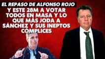 Alfonso Rojo: “Y este 28M a votar todos en masa y lo que más joda a Sánchez y sus ineptos cómplices”