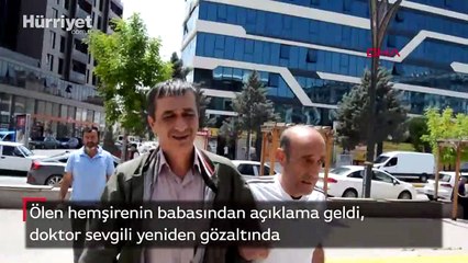 Balkondan düşüp ölen hemşirenin babasından açıklama geldi! Doktor sevgili yeniden gözaltında