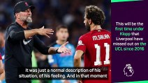 Klopp responds to Salah's 'devastated' remark on missing Champions League