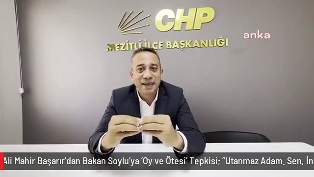 Ali Mahir Başarır'dan Bakan Soylu'ya 'Oy ve Ötesi' Tepkisi: Utanmaz Adam. Sen, İnsanların Sandığı Denetlemesini Nasıl Engelleyebilirsin