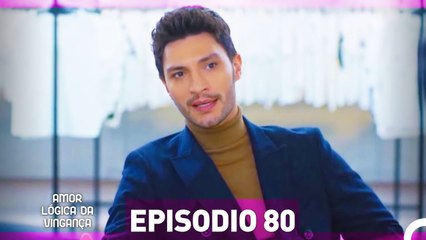 Amor Lógica da Vingança 80. Episódio
