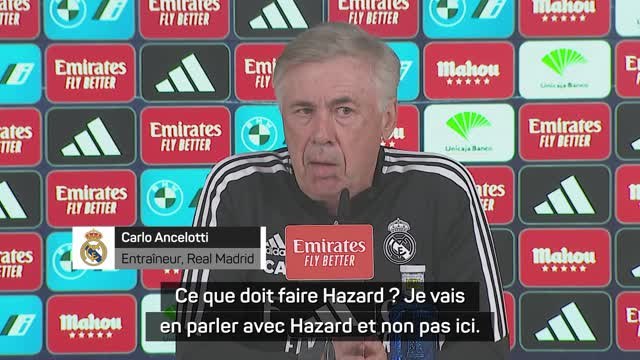 Real Madrid - Ancelotti : Ce que dois faire Hazard ? Je vais en parler avec lui et non pas ici