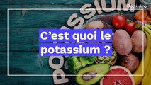 C'est quoi le potassium ?